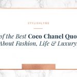 47 of the Best Coco Chanel Quotes About Fashion, Life & Luxury!